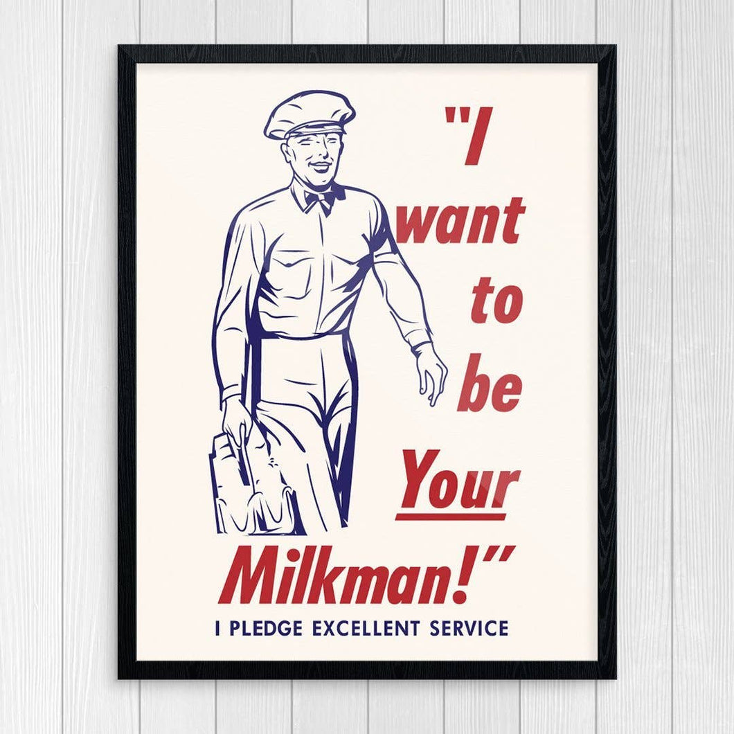I Want to be Your Milkman Print 11X14
