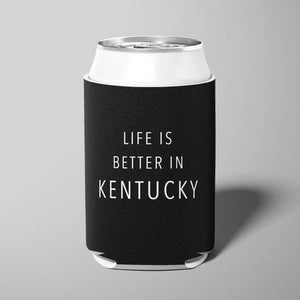 Life Is Better In Kentucky Can Cooler