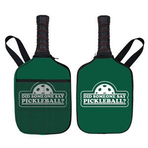 Did Someone Say Pickleball Pickleball Paddle Cover