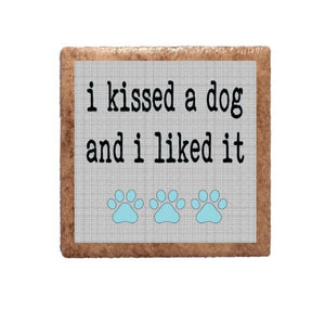 I kissed a Dog and I Liked It Magnet