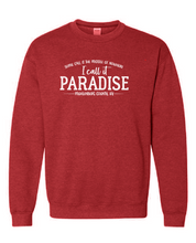 Load image into Gallery viewer, I Call It PARADISE Crewneck
