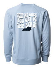 Load image into Gallery viewer, Text Me When You Get To The Berg Crewneck

