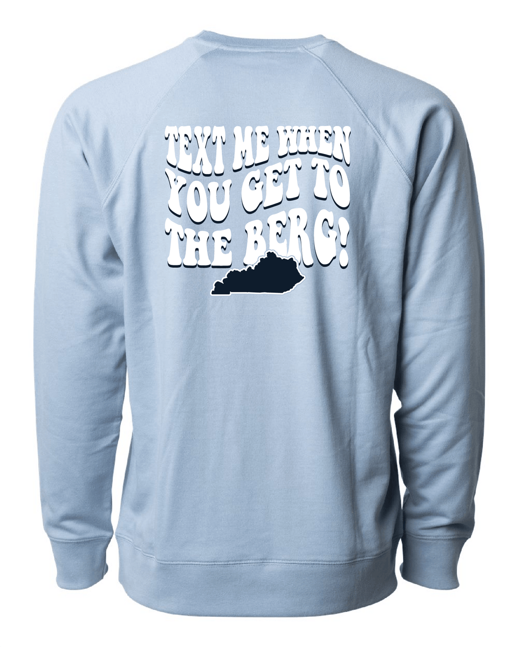 Text Me When You Get To The Berg Crewneck