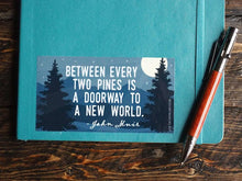 Load image into Gallery viewer, John Muir Pine Tree Quote Sticker
