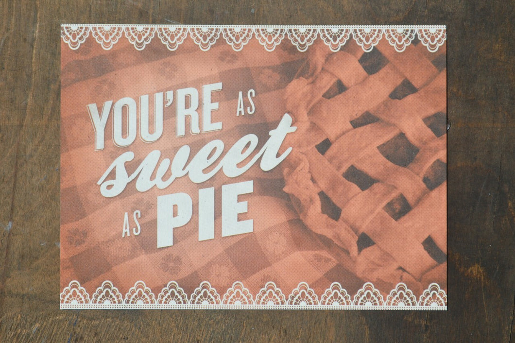 You're as Sweet as Pie Card